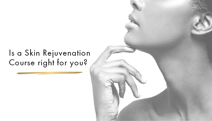 Why a skin rejuvenation course might be right for you?